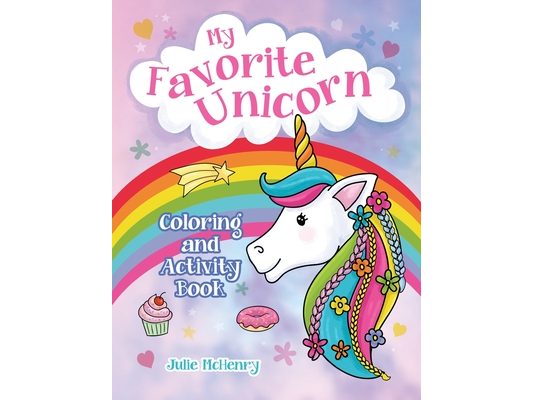 My Favorite Unicorn Coloring and Activity Book: Unicorn Coloring and Activity Book for Girls Ages 4-8 with Coloring, Mazes, Dot to Dot, Word Search Pu
