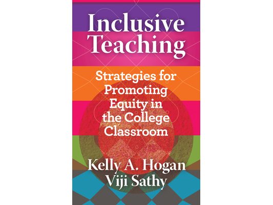 Inclusive Teaching: Strategies for Promoting Equity in the College Classroom