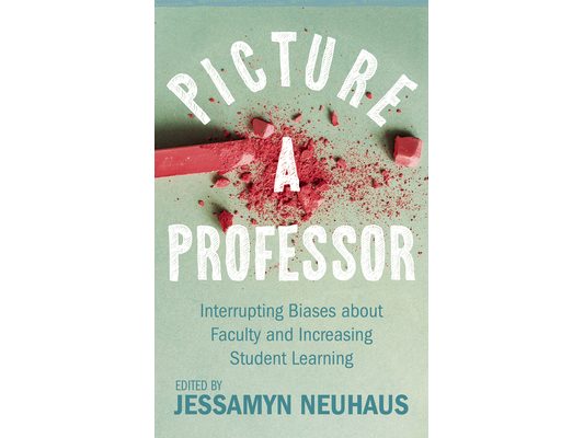 Picture a Professor: Interrupting Biases about Faculty and Increasing Student Learning