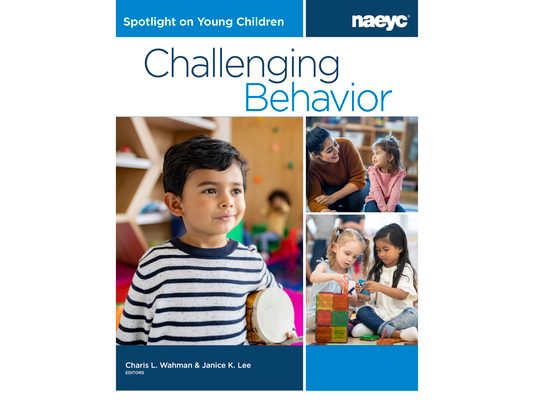 Spotlight on Young Children: Challenging Behavior