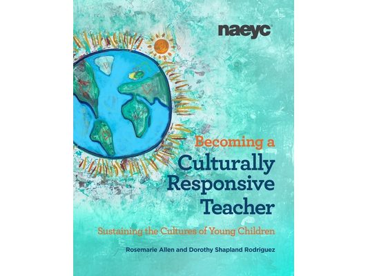 Becoming a Culturally Responsive Teacher: Sustaining the Cultures of Young Children
