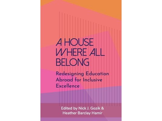 A House Where All Belong: Redesigning Education Abroad for Inclusive Excellence