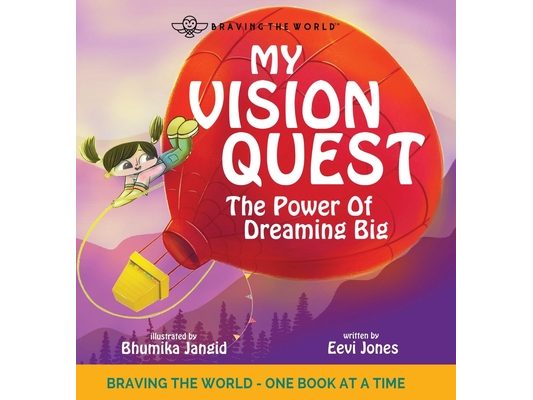 My Vision Quest: The Power Of Dreaming Big