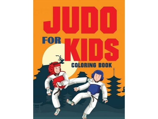 JUDO for Kids Coloring Book (Over 70 pages)