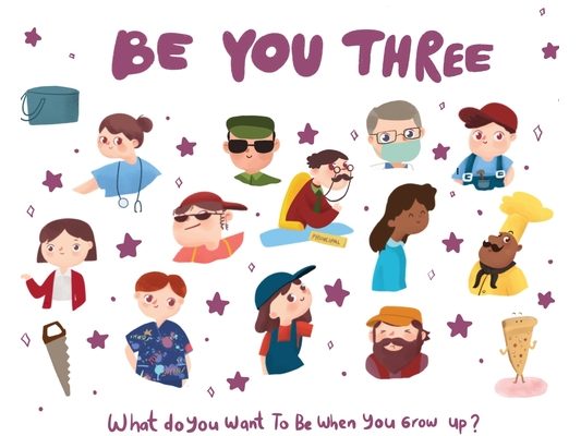 Be You Three: What do you want to be when you grow up?