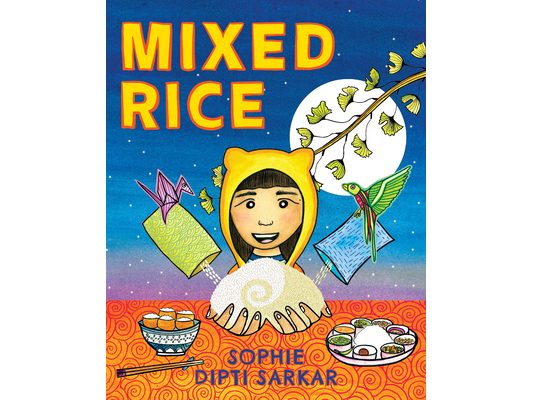 Mixed Rice: A Multicultural Tale of Food, Feelings, and Finding Home Together