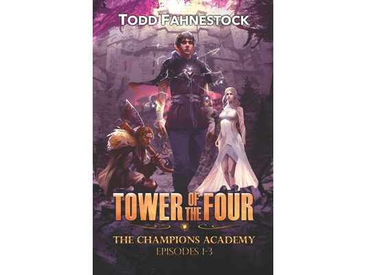 Tower of the Four - The Champions Academy: Episodes 1-3 [The Quad, The Tower, The Test]