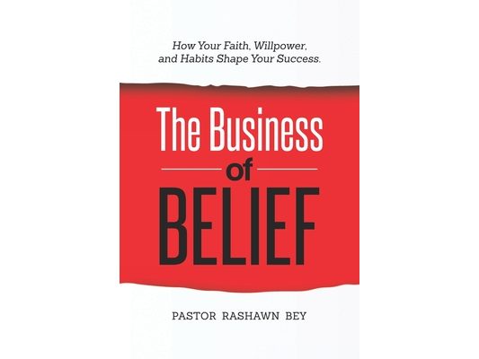 The Business of Belief: How Your Faith, Willpower, and Habits Shape Your Success