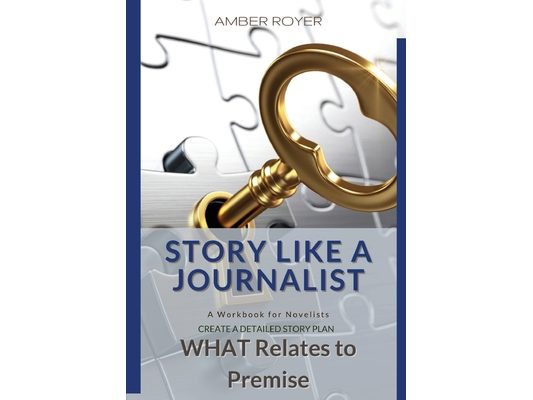 Story Like a Journalist - What Relates to Premise