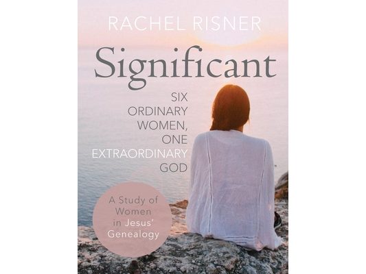 Significant: Six Ordinary Women, One Extraordinary God