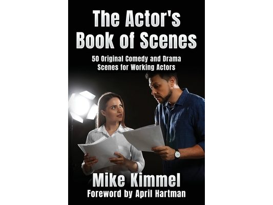 The Actor's Book of Scenes: 50 Original Comedy and Drama Scenes for Working Actors