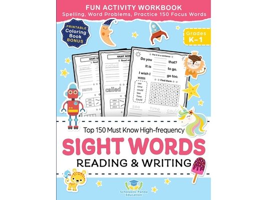 Sight Words Top 150 Must Know High-frequency Kindergarten & 1st Grade: Fun Reading & Writing Activity Workbook, Spelling, Focus Words, Word Problems