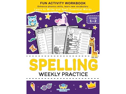 Spelling Weekly Practice for 1st 2nd Grade: Learn to Write and Spell Essential Words Ages 6-8 Kindergarten Workbook, 1st Grade Workbook and 2nd ... Re
