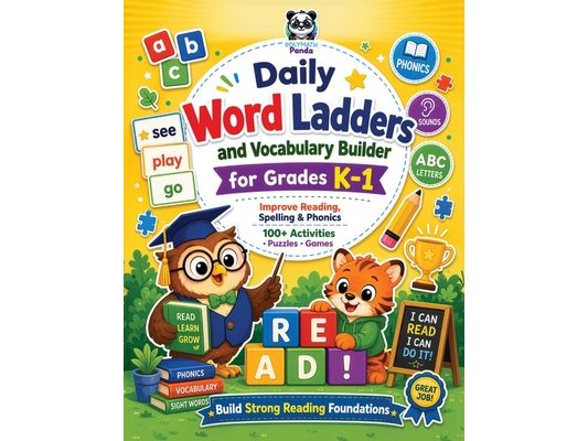 Daily Word Ladders and Vocabulary Builder for Grades K-1: Interactive Kids Weekly Workbook to Improve Reading, Spelling, and Phonics 100+ Engaging Rep