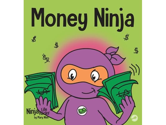 Money Ninja: A Children's Book About Saving, Investing, and Donating