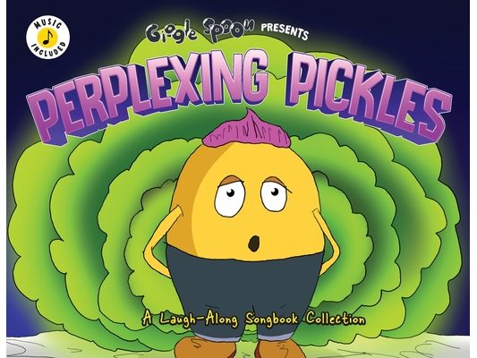 Perplexing Pickles: A Laugh-Along Songbook Collection