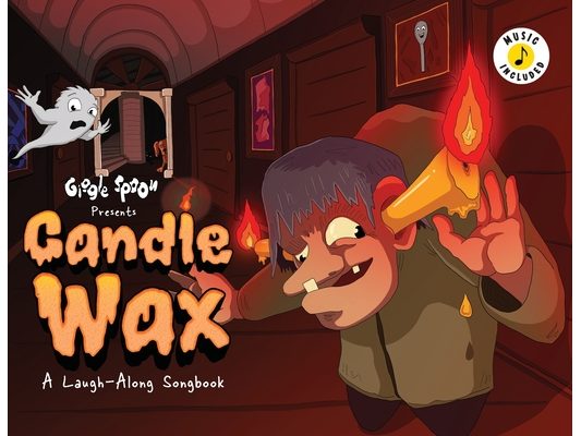 Candle Wax: A Laugh-Along Songbook