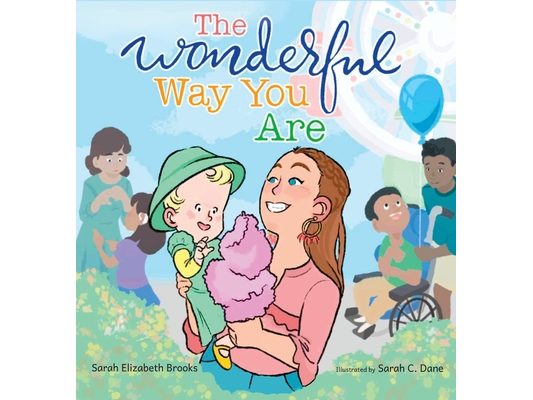 The Wonderful Way You Are: A Special Needs Picture Book