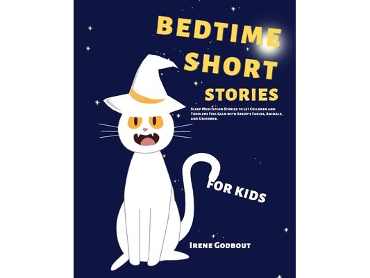 Bedtime Short Stories for Kids: Sleep Meditation Stories to Let Children and Toddlers Feel Calm with Aesop's Fables, Animals, and Unicorns