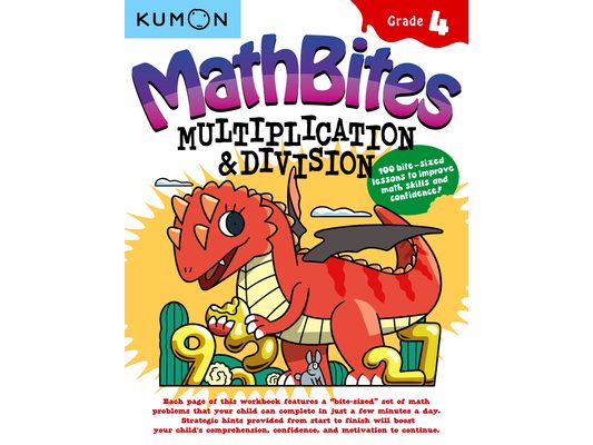 Kumon Math Bites: Grade 4 Multiplication and Division-100 Bite-Sized Lessons to Improve Math Skills and Confidence!