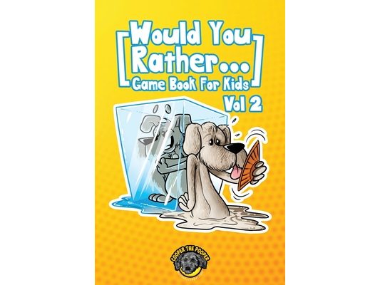 Would You Rather Game Book for Kids: 200 More Challenging Choices, Silly Scenarios, and Side-Splitting Situations Your Family Will Love (Vol 2)
