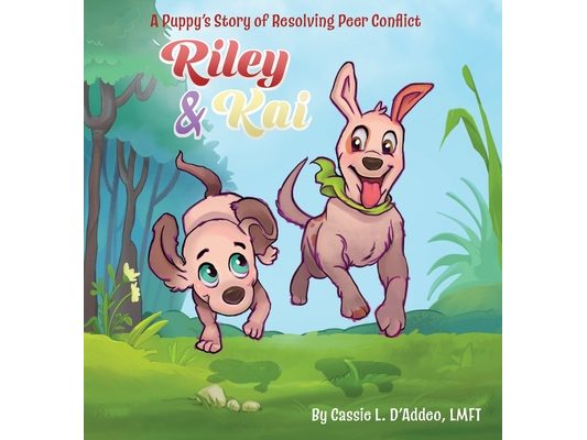 Riley & Kai: A Puppy's Story of Resolving Peer Conflict