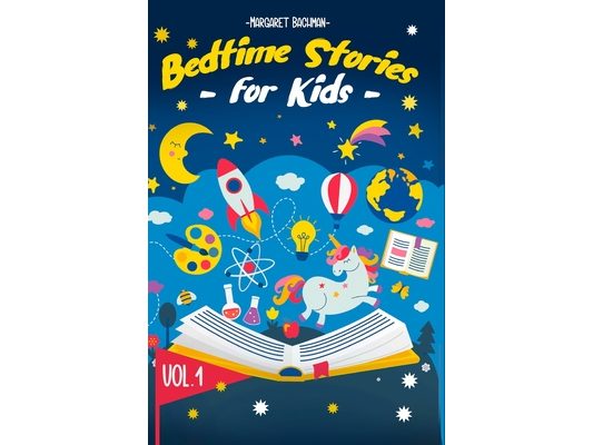 Bedtime Stories For Kids - Vol. 1: Short Stories to Help your Children relax, Fall asleep fast and Enjoy a long night's sleep