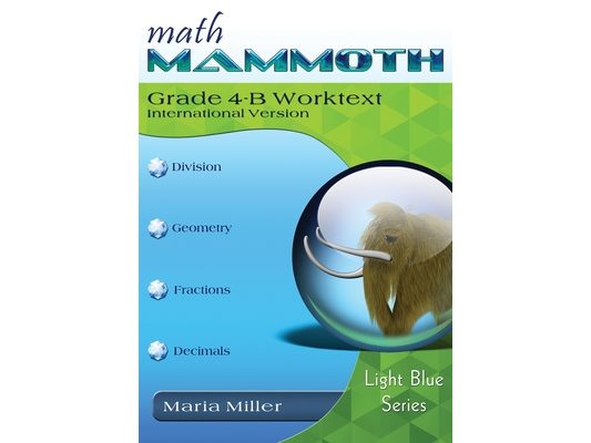 Math Mammoth Grade 4-B Worktext, International Version