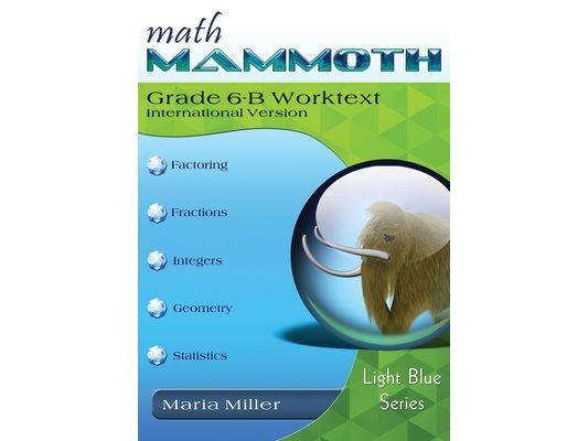 Math Mammoth Grade 6-B Worktext, International Version