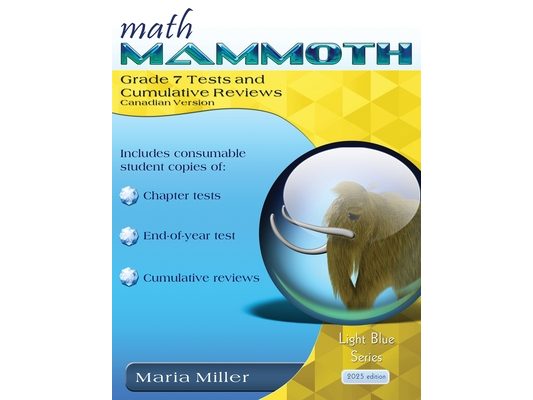 Math Mammoth Grade 7 Tests and Cumulative Reviews, Canadian Version
