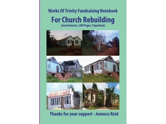 Works Of Trinity Fundraising Notebook For Church Rebuilding, Executive Size, Lined Interior, 200 Pages Paperback