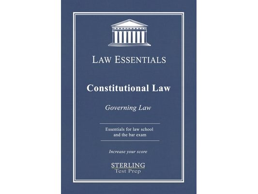 Constitutional Law, Law Essentials: Governing Law for Law School and Bar Exam Prep