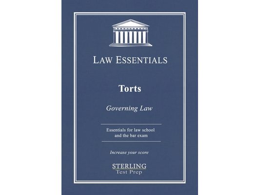 Torts, Law Essentials: Governing Law for Law School and Bar Exam Prep