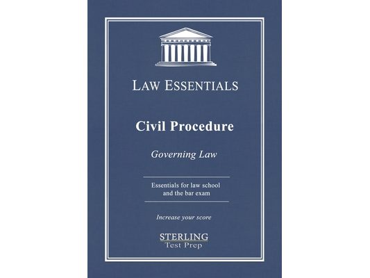 Civil Procedure, Law Essentials: Governing Law for Law School and Bar Exam Prep