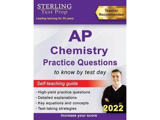 Sterling Test Prep AP Chemistry Practice Questions: High Yield AP Chemistry Questions & Review