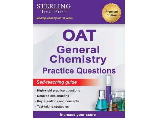 Sterling Test Prep OAT General Chemistry Practice Questions: High Yield OAT General Chemistry Practice Questions