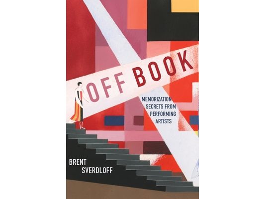 Off Book: Memorization Secrets from Performing Artists