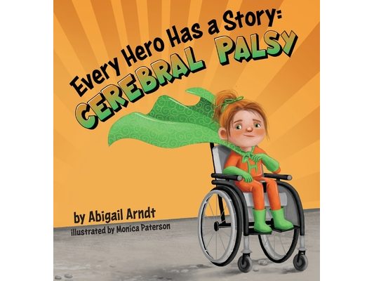 Every Hero Has a Story: Cerebral Palsy