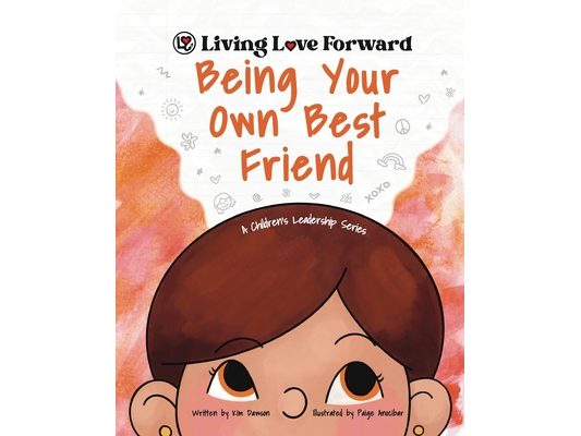 Being Your Own Best Friend: A Children's Leadership Series