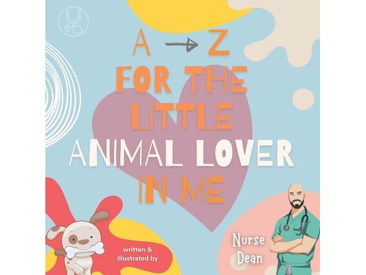 A - Z For the Little Animal Lover In Me