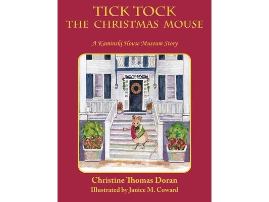 Tick Tock The Christmas Mouse: A Kaminski House Museum Story
