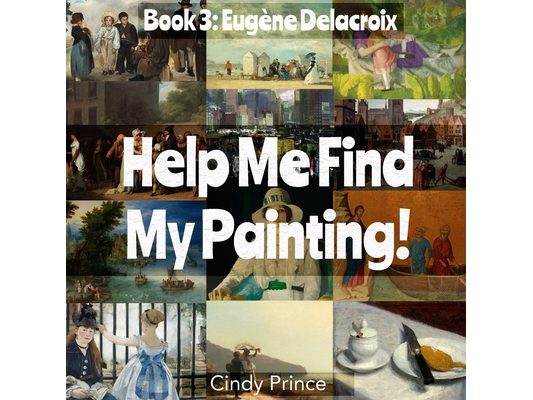 Eugène Delacroix: Help Me Find My Painting Book #3