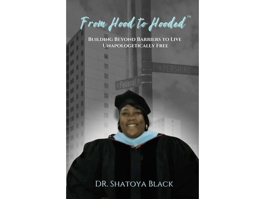 From Hood to Hooded: Building Beyond Barriers to Live Unapologetically Free