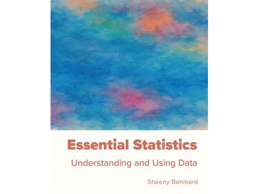 Essential Statistics: Understanding and Using Data