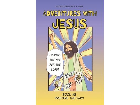 Prepare the Way!: Adventures with J.C. #3