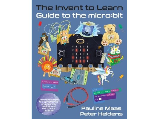 The Invent to Learn Guide to the micro: bit