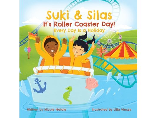 Suki & Silas It's Roller Coaster Day!: Every Day Is a Holiday