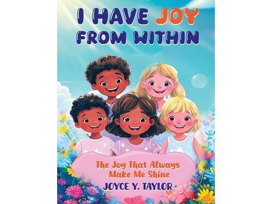 I Have Joy from Within: The Joy That Always Makes Me Shine