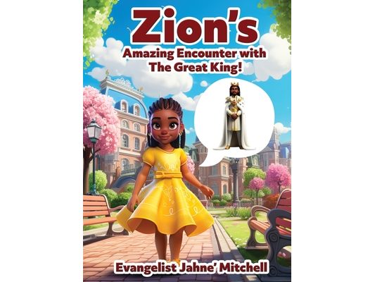Zion's Amazing Encounter with the Great King!