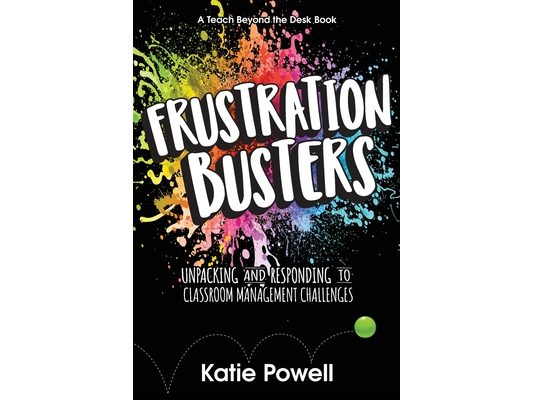 Frustration Busters: Unpacking and Responding to Classroom Management Challenges